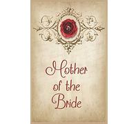 Mother Of The Bride: Wedding Journal For The Brides Mother. Cover features a Red Rose, Pink Diamond, Paisley, Tan Parchment, Vintage Themed Notebook. (Rose Wedding)