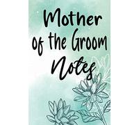 Mother of the Groom Notes: Floral Marble Wedding Notebook , a lined notebook gift for mother and birthday , great gift and perfect (5.25 X 8) 100 pages