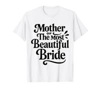 Mother of The Most Beautiful Bride Bridal Shower Celebration T-Shirt