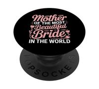 Mother Of The Most Beautiful Bride In The World - PopSockets Adhesive PopGrip