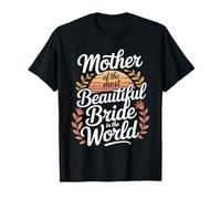 Mother of The Most Beautiful Bride in The World T-Shirt