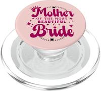 Mother of The Most Beautiful Bride, Wedding Bridal Shower PopSockets PopGrip for MagSafe