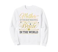 Mother of The Most Beautiful Bride Wedding Bridal Shower Sweatshirt