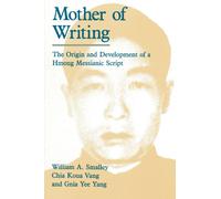 Mother of Writing: The Origin and Development of a Hmong Messianic Script