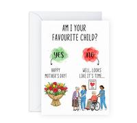 Mother’s Day Card Funny - ‘Am I Your Favourite Child?’ Sarcastic Greeting Card for Mum from Son or Daughter - Humorous Nursing Home Joke for Mummy - Made in UK - Includes Envelope
