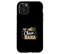 Mother’s Day Cheer Nana For the Cheerleader’s Biggest Fan Case for iPhone 11 Pro