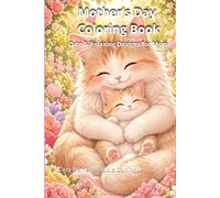 Mother’s Day Coloring Book: Cute and Relaxing Designs for Mom | Stress Relief and Mindfulness