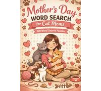 Mother’s Day Word Search for Cat Moms: 100 Word Search Puzzles (Puzzle and Activities Book Series for Women)