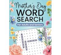 Mother’s Day Word Search Puzzle Book: 50 Easy-to-Read Puzzles Celebrating Moms, Grandmas, and Family Love | Fun and Relaxing Activity for Adults and ... Gift for Mother's Day and Family Time