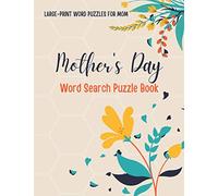 Mother’s Day Word Search Puzzle Book: LARGE-PRINT WORD PUZZLES FOR MOM: 50 Puzzles | Ideal Gift for Mom, Adults and all other Puzzle Fans
