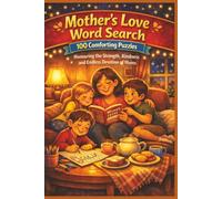 Mother’s Love Word Search 100 Comforting Puzzles: Honouring the Strength, Kindness and Endless Devotion of Mums (Olive's Family First Puzzlers)