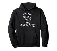 Mother Should I Trust The Government Political Resistance Pullover Hoodie