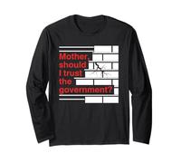 Mother Should I Trust The Government Political Saying Long Sleeve T-Shirt