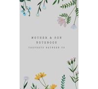 Mother & Son Notebook - Thoughts Between Us: Shared Journal & Safe Space for Mothers & Sons to Connect & Strengthen their Relationship