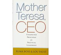 Mother Teresa, CEO: Unexpected Principles for Practical Leadership (AGENCY/DISTRIBUTED)
