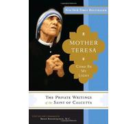Mother Teresa: Come Be My Light[ MOTHER TERESA: COME BE MY LIGHT ] By Mother Teresa of Calcutta ( Author )Oct-13-2009 Paperback