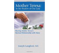Mother Teresa: In the Shadow of Our Lady