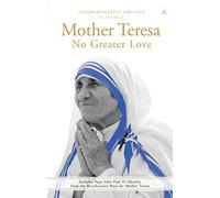MOTHER TERESA :NO GREATER LOVE