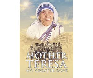 Mother Teresa: No Greater Love