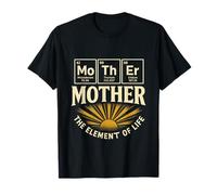 Mother The Element Of Life Funny Science Design T-Shirt