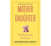 Mother to Daughter: Shared Wisdom from the Heart (Revised edition)