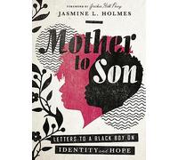 Mother to Son: Letters to a Black Boy on Identity and Hope