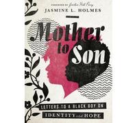 Mother to Son - Letters to a Black Boy on Identity and Hope