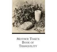 Mother Toad's Book of Tranquility