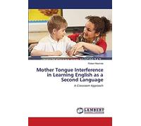 Mother Tongue Interference in Learning English as a Second Language: A Classroom Approach