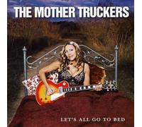 Mother Truckers - Let S All Go to Bed