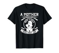 Mother Understands Child Love Quote Family Bond T-Shirt