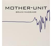 Mother Unit - Brain Massage [VINYL]
