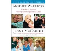 Mother Warriors: A Nation of Parents Healing Autism Against All Odds