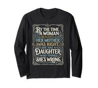 Mother was Right, Daughter Thinks She’s Wrong Quote Long Sleeve T-Shirt