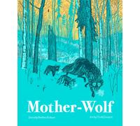 Mother-Wolf : A Fable Woven by the Forest