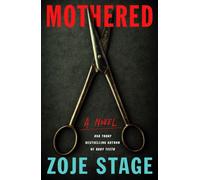 Mothered : A Novel