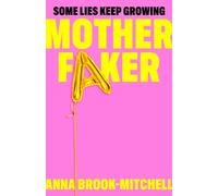 Motherfaker : A hilarious and unputdownable debut novel about what to expect when you're not expecting!