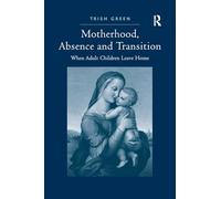 Motherhood, Absence and Transition: When Adult Children Leave Home