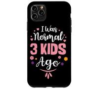 Motherhood I was Normal 3 Kids Ago Mommy Mom Mother's Day Case for iPhone 11 Pro Max