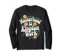 Motherhood Is Kingdom Work Christian Floral Mom, grandmother Long Sleeve T-Shirt