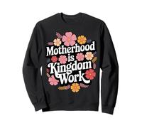 Motherhood Is Kingdom Work Christian Floral Mom, grandmother Sweatshirt