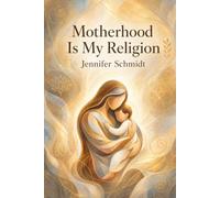 Motherhood Is My Religion