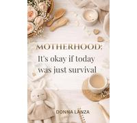 MOTHERHOOD:: It's okay if today was just survival
