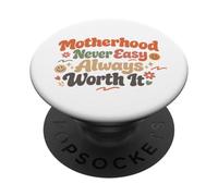 Motherhood Never Easy Always Worth It Mom Life PopSockets Adhesive PopGrip