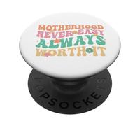 Motherhood Never Easy Always Worth It Mom Life PopSockets Adhesive PopGrip