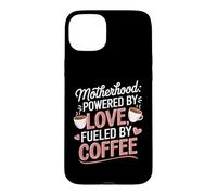 Motherhood Powered by Love Fueled by Coffee Busy Mom Life Case for iPhone 15 Plus
