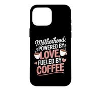 Motherhood Powered by Love Fueled by Coffee Busy Mom Life Case for iPhone 16 Pro Max
