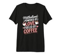 Motherhood Powered by Love Fueled by Coffee Busy Mom Life Premium T-Shirt