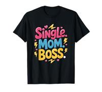 Motherhood Single Parent Mother’s Day, Single Mom Boss T-Shirt