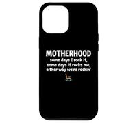 Motherhood Some Days I Rock It Some Days It Rocks Me Case for iPhone 12 Pro Max
